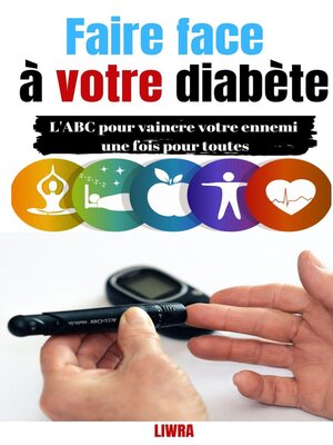 cover image of Faire face á votre diabéte--L'ABC pour vaincre votre ennemi une fois pour toutes